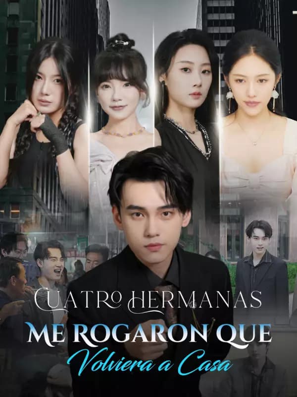 Cuatro hermanas me rogaron que volviera a casa
