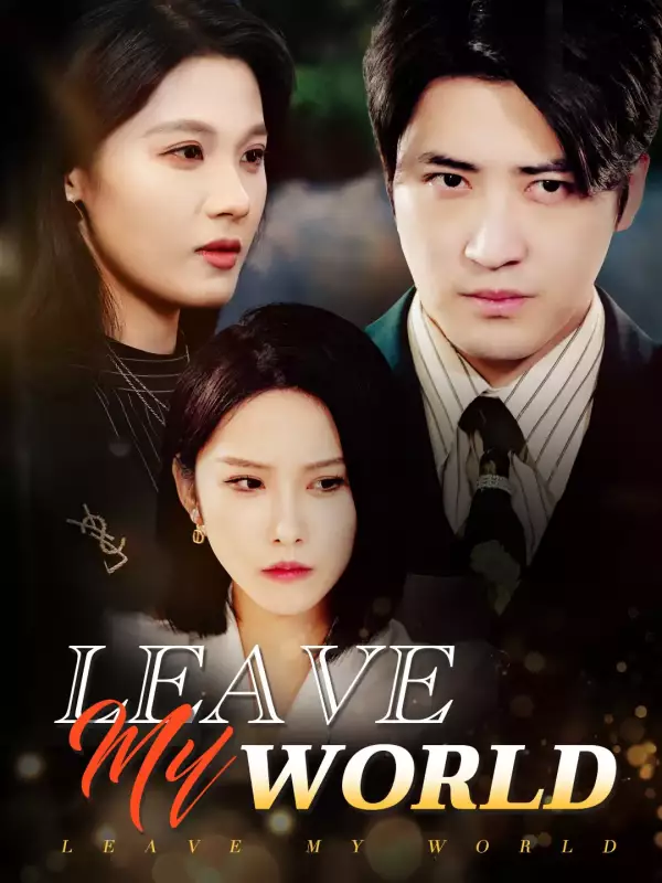 Leave My World